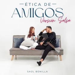 Ética de Amigos (Versión Salsa)