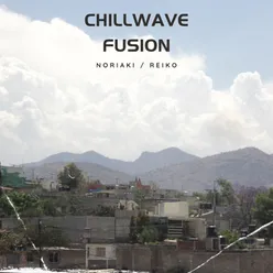 Chillwave Fusion