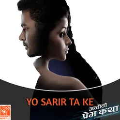 Yo Sarir Ta Ke (From "Anautho Prem Katha")