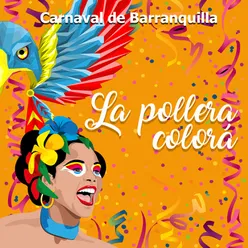 Carnaval de Barranquilla: La Pollera Colora