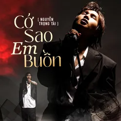 Cớ Sao Em Buồn (Remix)