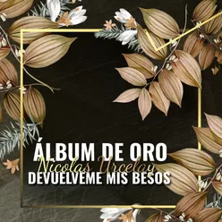 Álbum De Oro de Nicolas Urcelay - Devuelveme Mis Besos