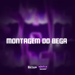 MONTAGEM DO BEGA