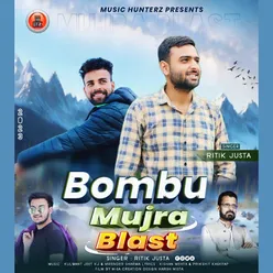 Bombu Mujra Blast