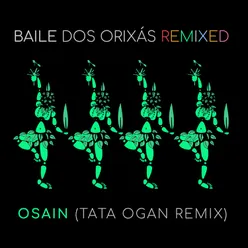 Baile dos Orixás Remixed: Osain (Tata Ogan Remix)