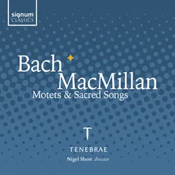 Bach & Macmillan: Motets and Sacred Songs (Live)