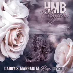 Daddy's Margarita Rose Revisited