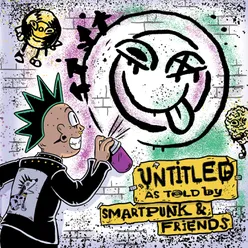 (untitled) As Told By Smartpunk & Friends