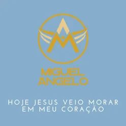 Hoje Jesus Veio Morar Em Meu Coração