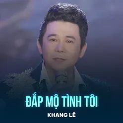 Đắp Mộ Tình Tôi