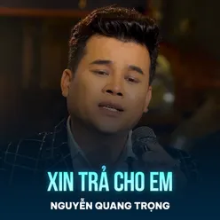 Xin Trả Cho Em