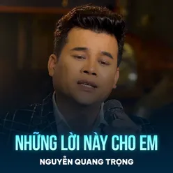 Những Lời Này Cho Em