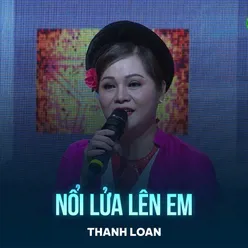 Nổi Lửa Lên Em