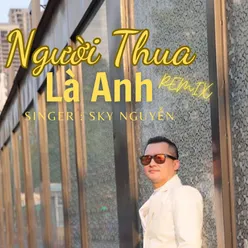 Người Thua Là Anh