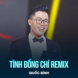 Tình Đồng Chí (Remix)