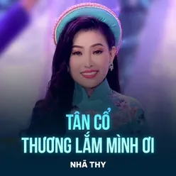 Tân Cổ Thương Lắm Mình Ơi