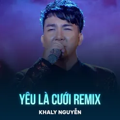 Yêu Là Cưới (Remix)