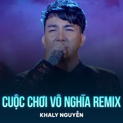 Cuộc Chơi Vô Nghĩa (Remix)