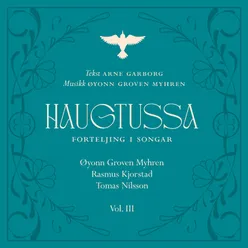 HAUGTUSSA - forteljing i songar (Vol. III)