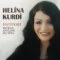 Potporî: Seyran / Leylayê / Ha Nîna