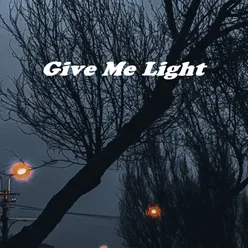 Give Me Light