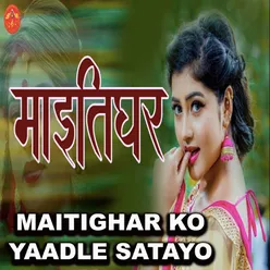 Maitighar Ko Yaadle Satayo