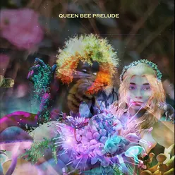 QUEEN BEE PRELUDE