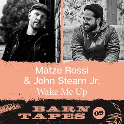 Wake Me Up (Barn Tapes 09)