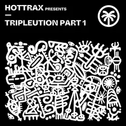 Hottrax presents Tripleution Part 1