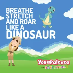 Breathe Stretch and Roar like a Dinosaur