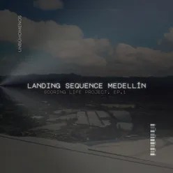 Landing Sequence Medellín (Lonely) : Scoring Life Project Ep. 1