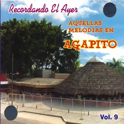 Recordando el Ayer: Aquellas Melodias en Agapito, Vol. 9