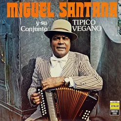 Miguel Santana Y Su Conjunto Tipico Vegano