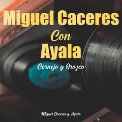 Miguel Caceres Con Ayala, Cornejo y Orozco