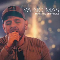 Ya No Más (En Vivo)