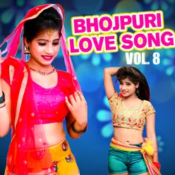 Bhojpuri Love Song, Vol. 8