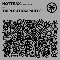 Hottrax presents Tripleution Part 2