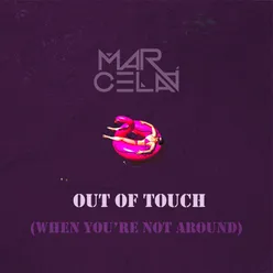Out of Touch (When You're Not Around) (2023 Remixes)