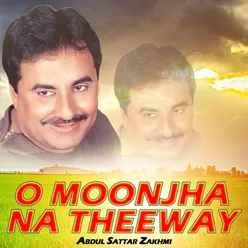 O Moonjha Na Theeway