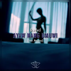Ayaw Nang Umuwi (feat. Naczyyy)