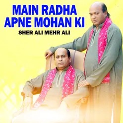 Main Radha Apne Mohan KI