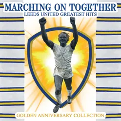 Marching On Together (LEEDS UNITED GREATEST HITS)