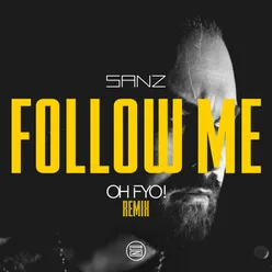 Follow Me (OH FYO! Remix)