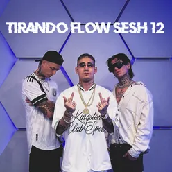 Tirando Flow Sesh #12