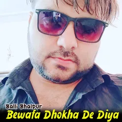 Bewafa Dhokha De Diya