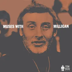 Muses With Milligan