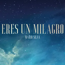 Eres Un Milagro