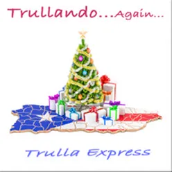 Trullamix, Pt. 1: Saludos Saludos / Alegre Vengo / A las Arandelas / Traigo Esta Trulla / De las Montanas Venimos / Hermoso Bouquet / Si Me Dan Pasteles / Las Navidades