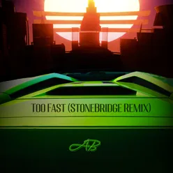 Too Fast (StoneBridge Remix Instrumental)