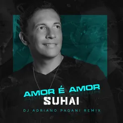 Amor É Amor (Adriano Pagani Remix)